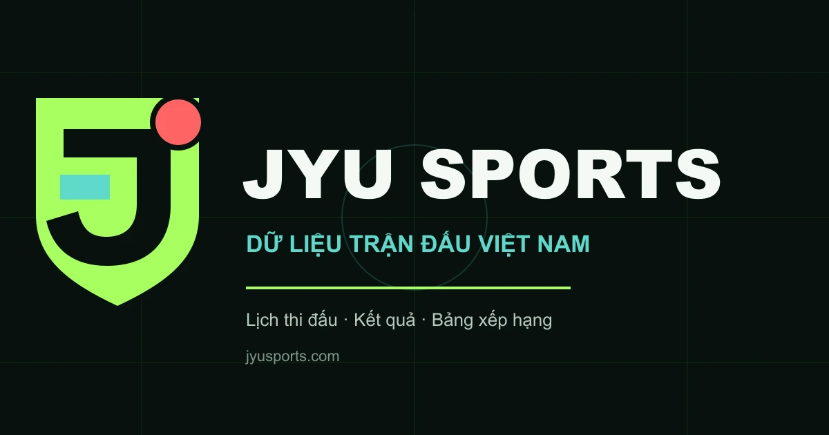 JyuSports - dữ liệu trận đấu Việt Nam